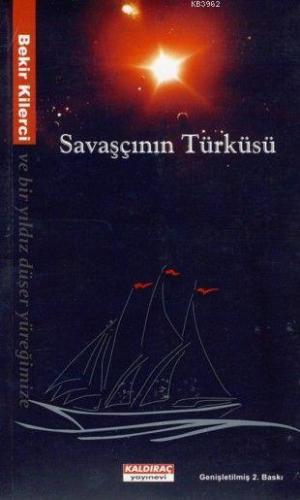 Savaşçının Türküsü; ve Bir Yıldız Düşer Yüreğimize