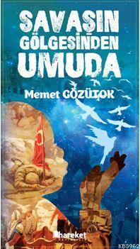 Savaşın Gölgesinden Umuda