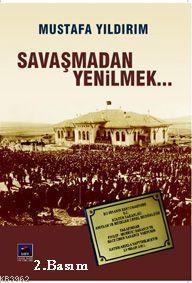 Savaşmadan Yenilmek...