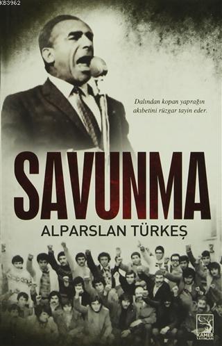 Savunma; Dalından Kopan Yaprağın Akıbetini Rüzgar Tayin Eder