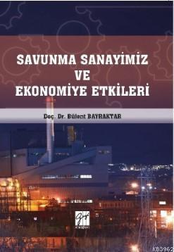 Savunma Sanayimiz ve Ekonomiye Etkileri