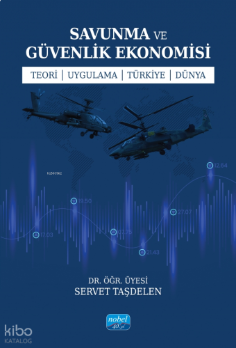 Savunma ve Güvenlik Ekonomisi - Teori - Uygulama - Türkiye - Dünya