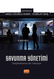 Savunma Yönetimi- Disiplinlerarası Bir Yaklaşım