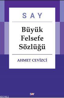 Say Büyük Felsefe Sözlüğü (Ciltli )