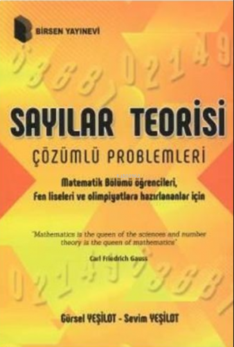 Sayılar Teorisi Çözümlü Problemleri ;Matematik Bölümü Öğrencileri, Fen Liseleri ve Olimpiyatlara Hazırlananlar İçin
