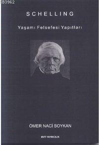 Schelling; Yaşamı Felsefesi Yapıtları