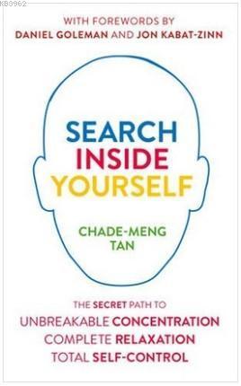 Search Inside Yourself: Increase Productivity, Creativity and Happiness
