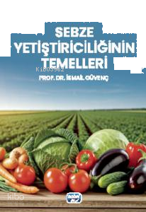 Sebze Yetiştiriciliğinin Temelleri