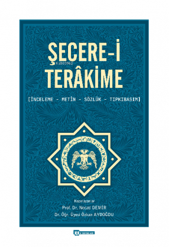 Şecere-i Terâkime;İnceleme, Metin, Sözlük, Tıpkıbasım