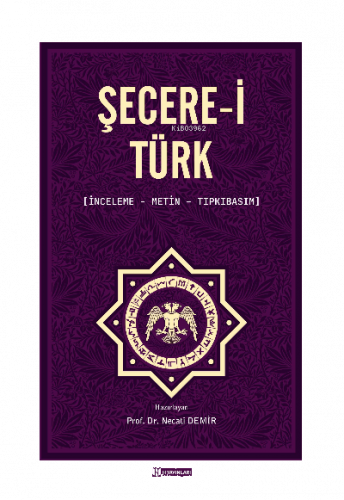 Şecere-i Türk;İnceleme, Metin, Tıpkıbasım