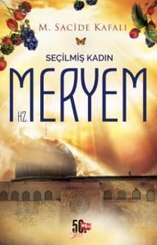 Seçilmiş Kadın Hz.Meryem