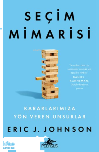 Seçim Mimarisi ;Kararlarımıza Yön Veren Unsurlar