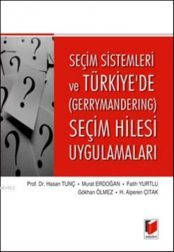 Seçim Sistemleri ve Türkiye'de Gerrymandering Seçim Hilesi Uygulamaları