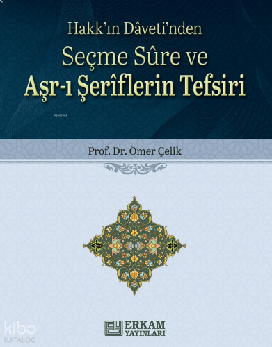 Seçme Sure ve Aşr-ı Şeriflerin Tefsiri;Hakk’ın Daveti’nden