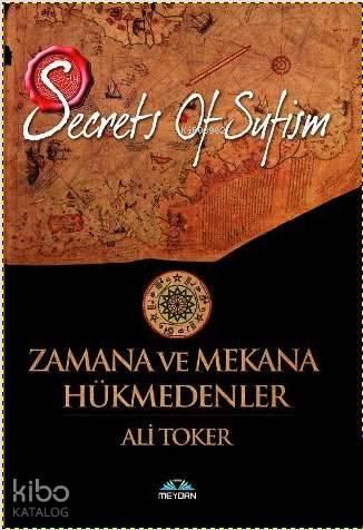 Secrets of Sufism| Zamana ve Mekana Hükmedenler