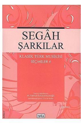 Segah Şarkılar Klasik Türk Musikisi Seçmeler 6