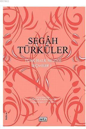 Segah Türküler Türk Halk Müziği Seçmeler: 1