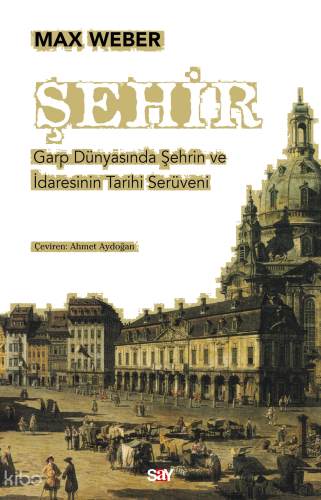Şehir;Garp Dünyasında Şehrin ve İdaresinin Tarihi Serüveni