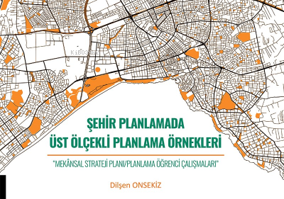 Şehir Planlamada  Üst Ölçekli Planlama Örnekleri