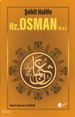 Şehit Halife - Hz. Osman (R.a)