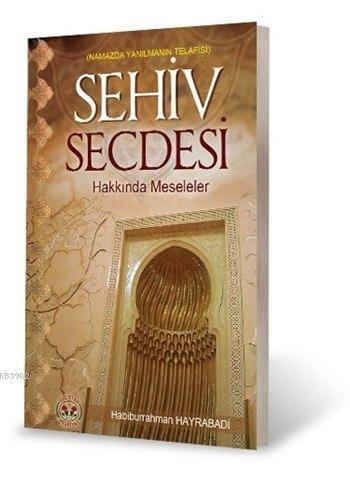 Sehiv Secdesi; Namazda Yanılmanın Telafisi