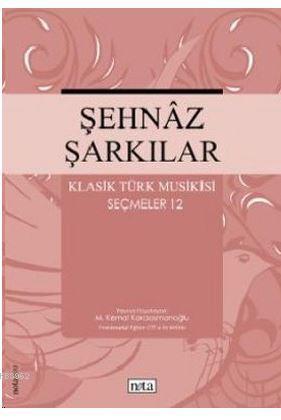 Şehnaz Şarkılar Klasik Türk Musikisi Seçmeler 12
