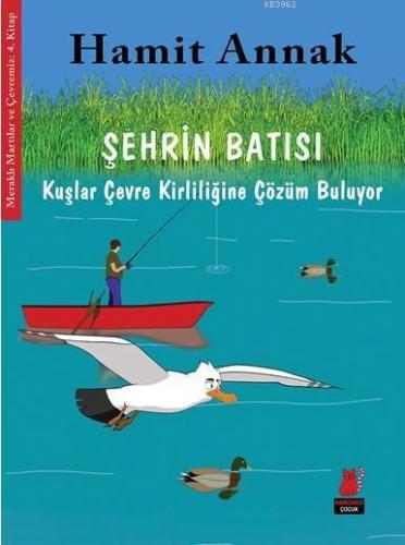 Şehrin Batısı; Kuşlar Çevre Kirliliğine Çözüm Buluyor