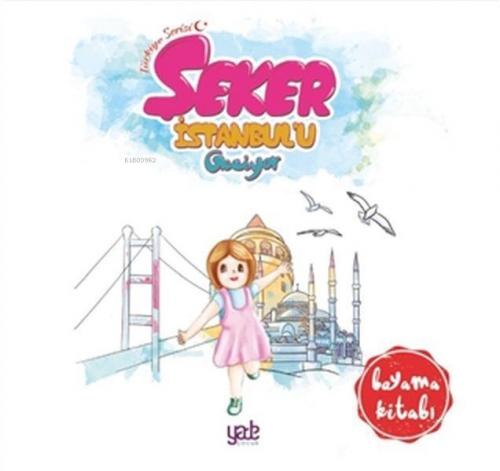 Şeker İstanbul'u Geziyor - Boyama Kitabı
