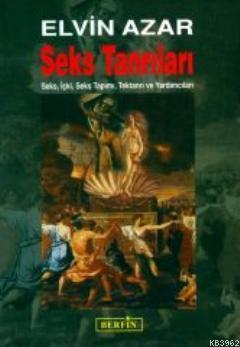 Seks Tanrıları; Seks, İçki, Seks Tapımı, Tektanrı ve Yardımcılar