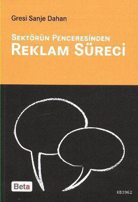 Sektörün Penceresinden Reklam Süreci