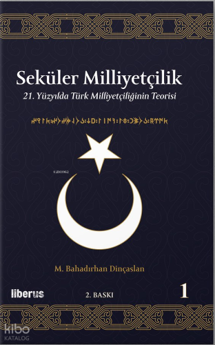 Seküler Milliyetçilik - 1;21. Yüzyılda Türk Milliyetçiliğinin Teorisi