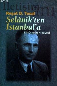 Selanik'ten İstanbul'a; Bir Ömrün Hikâyesi