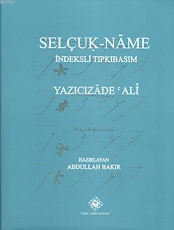Selçuk-Nâme (İndeksli - Tıpkıbasım - Ciltli)