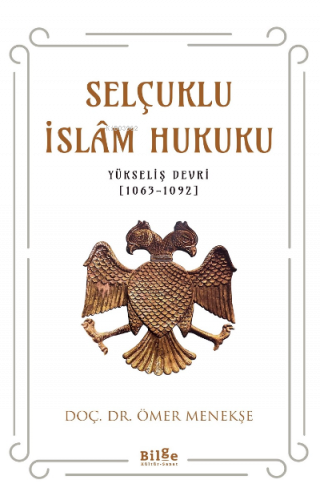 Selçuklu İslam Hukuku;(Yükseliş Devri [1063-1092])