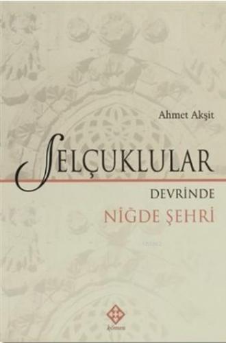 Selçuklular; Devrinde Niğde Şehri