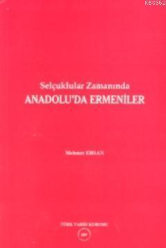 Selçuklular Zamanında Anadolu'da Ermeniler