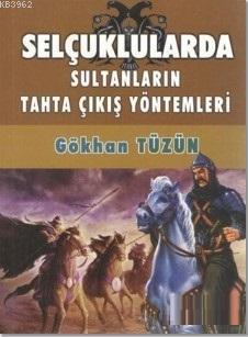 Selçuklularda Sultanların Tahta Çıkış Yöntemleri