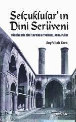 Selçuklular'ın Dini Serüveni; Türkiye'nin Dini Yapısının Arka Planı