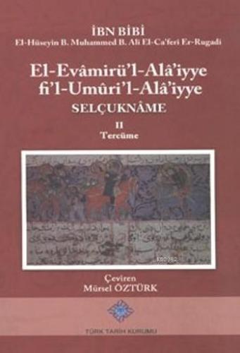 Selçukname II; El-Evamirü'l-Alâ'iyye fi'l-Umûri'l-Alâ'iyye