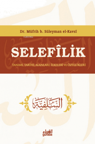 Selefilik ;Tanımı,Tarihi,Alanları,İlkeleri ve Özellikleri