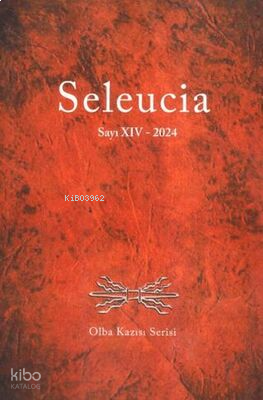 Seleucia Sayı 14 - 2024 Olba Kazısı Serisi