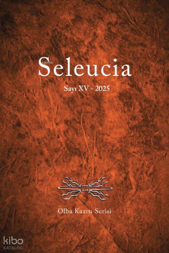 Seleucia Sayı 15 - 2025 Olba Kazısı Serisi