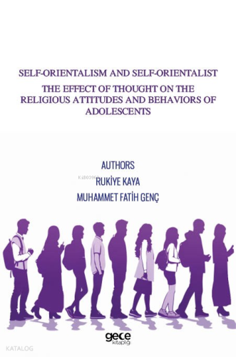 Self-Orientalism And Self-Orientalist The Effect Of Thought On The Religious Attitudes And Behaviors Of Adolescents