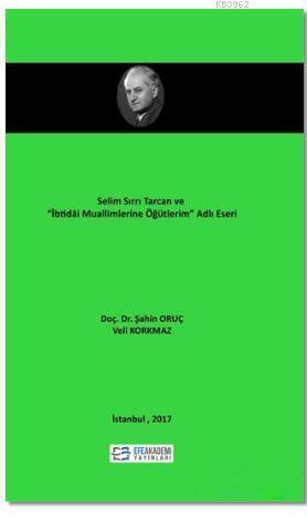 Selim Sırrı Tarcan ve "İbtidai Muallimlerine Öğütlerim" Adlı Eseri