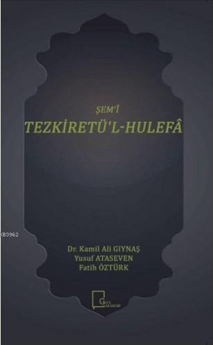Şem‘î Tezkiretü'l - Hulefâ