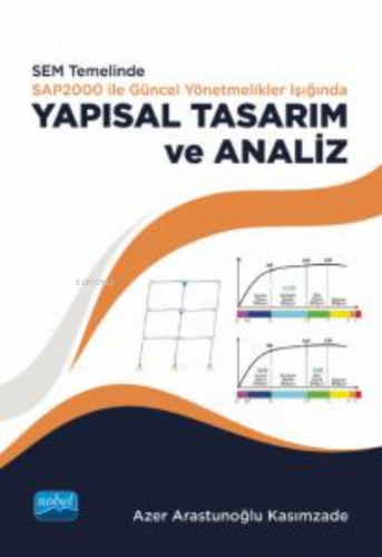 SEM Temelinde SAP2000 ile Güncel Yönetmelikler Işığında Yapısal Tasarım ve Analiz