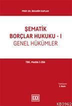 Şematik Borçlar Hukuku – I Genel Hükümler