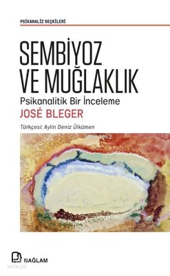 Sembiyoz ve Muğlaklık - Psikanalitik Bir İnceleme