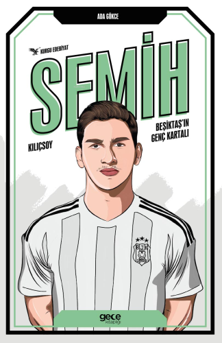 Semih Kılıçsoy;Beşiktaş’ın Genç Kartalı