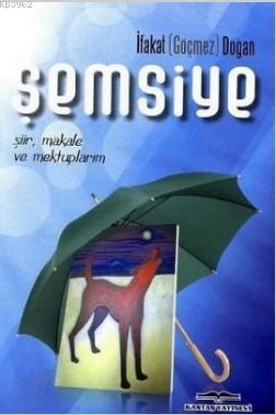 Şemsiye; Şiir, Makale ve Mektuplarım